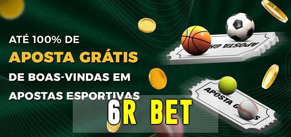 6r betbet Ate 100% de Aposta Gratis